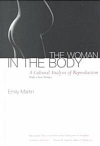 The Woman in the Body: A Cultural Analysis of Reproduction (Paperback)