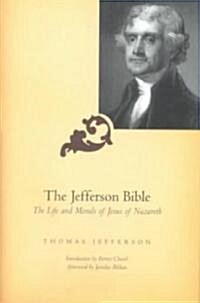 The Jefferson Bible: The Life and Morals of Jesus of Nazareth (Hardcover)