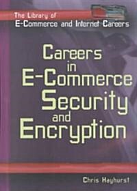 Careers in E-Commerce: Security and Encryption (Library Binding)