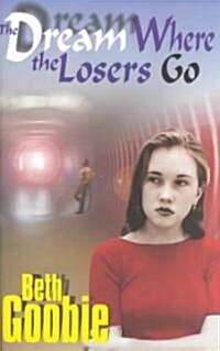 The Dream Where the Losers Go (Paperback)