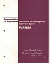 Documentation in Supervision: The Focused Risk Management Supervision System (Formss) (Paperback)