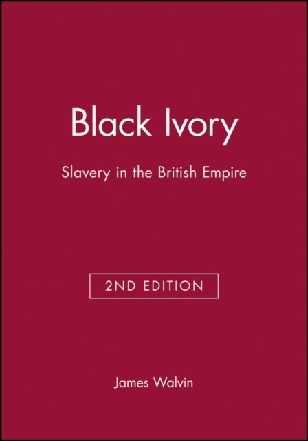 Black Ivory : Slavery in the British Empire (Paperback, 2 ed)