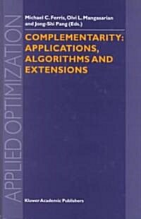 Complementarity: Applications, Algorithms and Extensions (Hardcover, 2001)