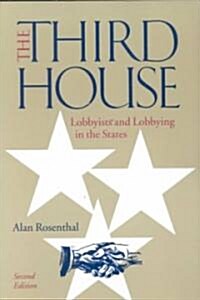 The Third House: Lobbyists and Lobbying in the States, 2nd Edition (Paperback, 2)