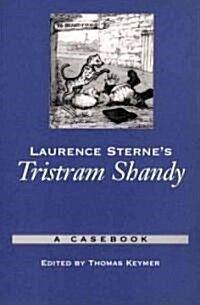 Laurence Sternes Tristram Shandy: A Casebook (Paperback)