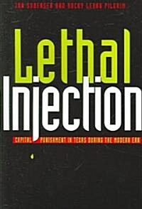 Lethal Injection: Capital Punishment in Texas During the Modern Era (Paperback)