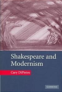 Shakespeare and Modernism (Hardcover)