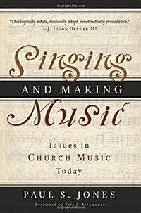 [중고] Singing and Making Music: Issues in Church Music Today (Paperback)