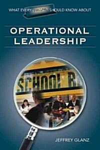 What Every Principal Should Know About Operational Leadership (Paperback)