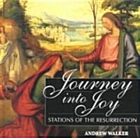Journey Into Joy: Stations of the Resurrection (Hardcover)