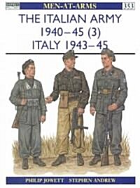 The Italian Army 1940-45 (3) : Italy 1943-45 (Paperback)