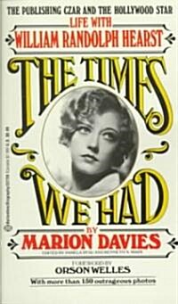 Times We Had: Life with William Randolph Hearst (Mass Market Paperback)