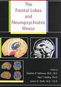 [중고] The Frontal Lobes and Neuropsychiatric Illness (Hardcover)