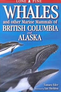 Whales and Other Marine Mammals of British Columbia and Alaska (Paperback)