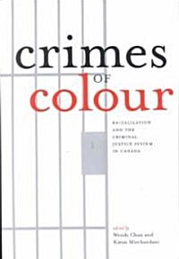 Crimes of Colour: Racialization and the Criminal Justice System in Canada (Paperback, 2)