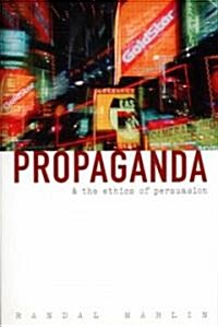 Propaganda and the Ethics of Persuasion (Paperback)