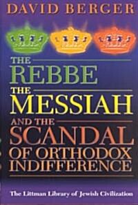 Transforming Judaism: The Rebbe, the Messiah and the Scandal of Orthodox Indifference (Hardcover)