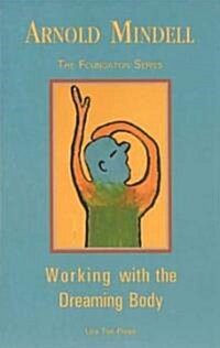 Working With the Dreaming Body (Paperback, Reprint)