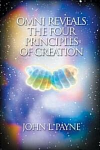 Omni Reveals the Four Principals of Creation (Paperback)