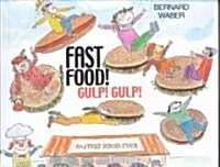 Fast Food! Gulp! Gulp! (School & Library)