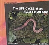 The Life Cycles of an Earthworm (Library Binding)