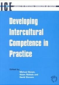 Developing Intercultural Competence in Practice (Languages for Intercultural Communication and Education, 1) (Paperback)