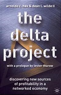 The Delta Project: Discovering New Sources of Profitability in a Networked Economy (Hardcover)