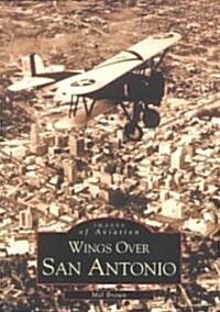 Wings Over San Antonio (Paperback)