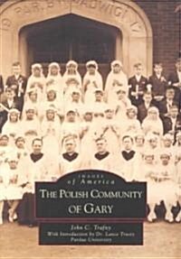 The Polish Community of Gary (Paperback)