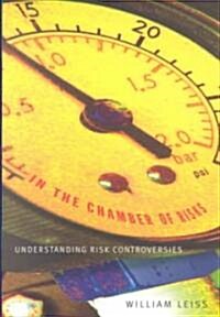 In the Chamber of Risks: Understanding Risk Controversies (Paperback)