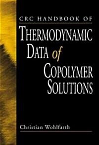 CRC Handbook of Thermodynamic Data of Copolymer Solutions (Hardcover)