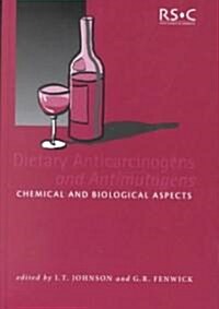 Dietary Anticarcinogens and Antimutagens: Chemical and Biological Aspects (Hardcover)