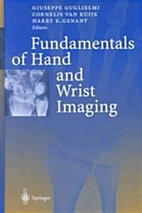 Fundamentals of Hand and Wrist Imaging (Hardcover, 2001)
