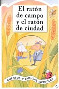 El Raton de Campo Y El Raton de Ciudad (Hardcover)