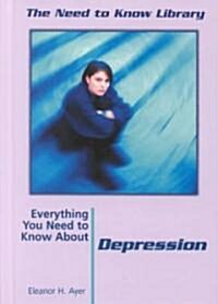 Everything You Need to Know about Depression (Library Binding, Rev)