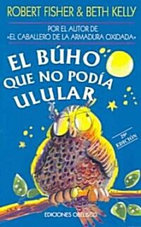 El Buho Que No Podia Ulular (Paperback)
