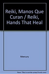 Reiki, Manos Que Curan / Reiki, Hands That Heal (Paperback)