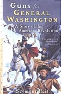 Guns for General Washington: A Story of the American Revolution (Paperback, Revised)