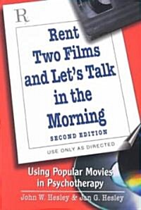 Rent Two Films and Lets Talk in the Morning: Using Popular Movies in Psychotherapy (Paperback, 2)