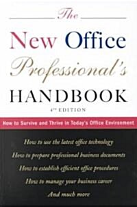 The New Office Professionals Handbook: How to Survive and Thrive in Todays Office Environment (Hardcover, 4th)