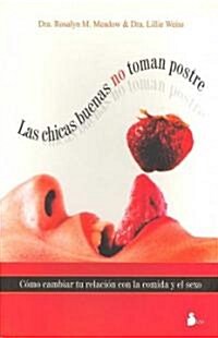 Las Chicas Buenas No Toman Postre (Paperback)