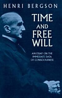 Time and Free Will: An Essay on the Immediate Data of Consciousness (Paperback)