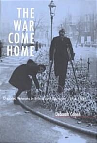 The War Come Home: Disabled Veterans in Britain and Germany, 1914-1939 (Hardcover)