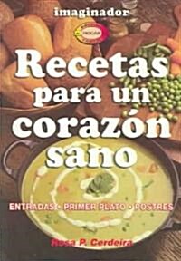 Recetas Para Un Corazon Sano / Recipes for a Healthy Heart (Paperback)