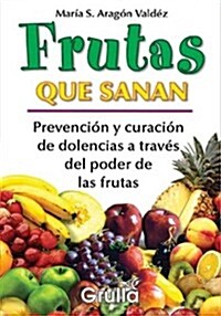 Frutas Que Sanan / Fruits that Heals (Paperback)