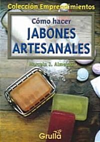 Como hacer jabones artesanales / How to make artisans Soaps (Paperback)