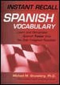 Instant Recall Spanish Vocabulary: Learn and Remember Spanish Faster Than You Ever Imagined Possible! (Audio Cassette)