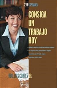 Consiga un Trabajo Hoy (Paperback)