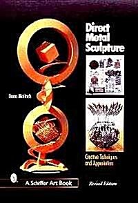 Direct Metal Sculpture: Creative Techniques and Appreciation (Hardcover, 2, Revised)