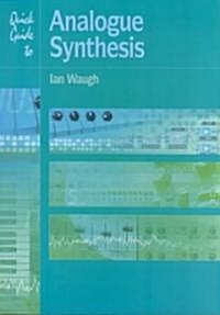 Quick Guide to Analogue Synthesis (Paperback)